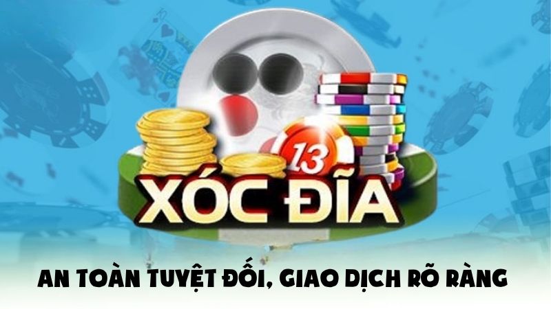 An toàn 100%, cam kết minh bạch trong mọi giao dịch