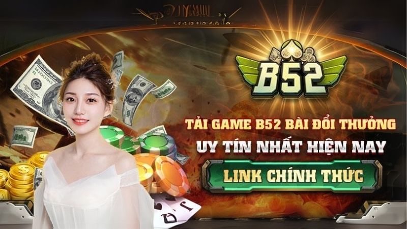 B52 đã tạo nên sức hút riêng biệt trên thị trường giải trí số