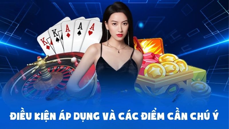 Điều kiện áp dụng và các điểm cần chú ý