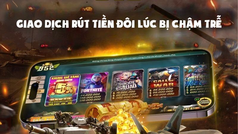 Giao dịch rút tiền đôi lúc bị chậm trễ