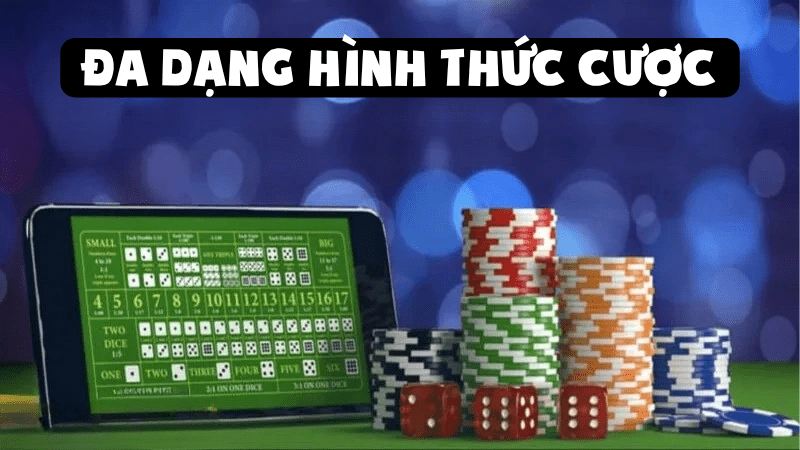 Hình thức cược đa dạng