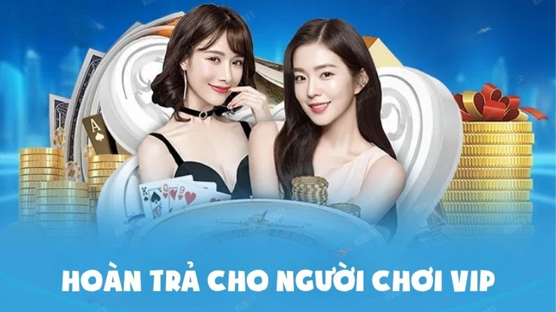 Hoàn trả cho người chơi VIP