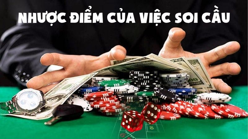 Nhược điểm của việc soi cầu