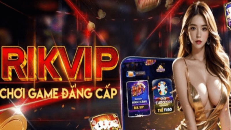 Rikvip - chơi game đẳng cấp