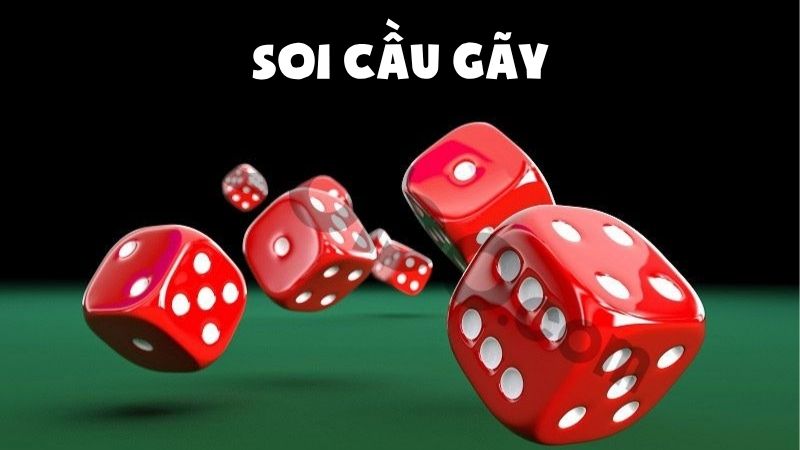 Soi cầu gãy - phù hợp người ưa mạo hiểm