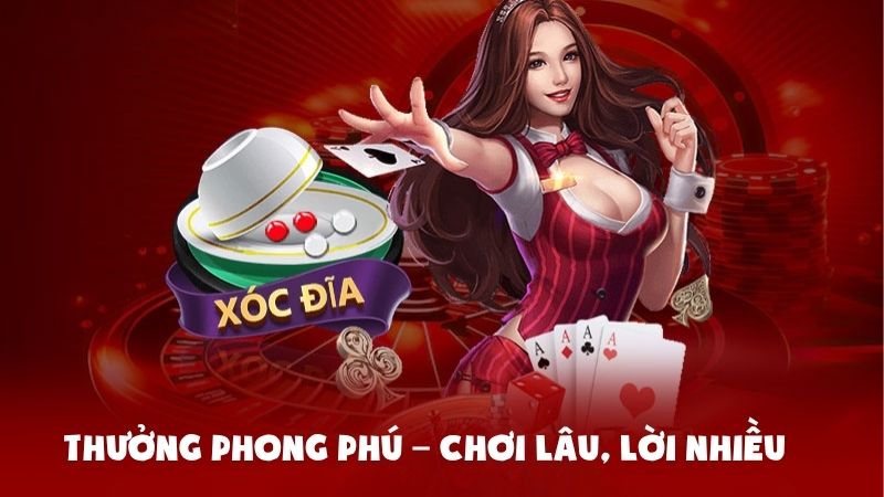 Thưởng phong phú – chơi lâu, lời nhiều
