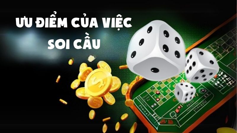 Ưu điểm khi thực hiện cách soi cầu tài xỉu